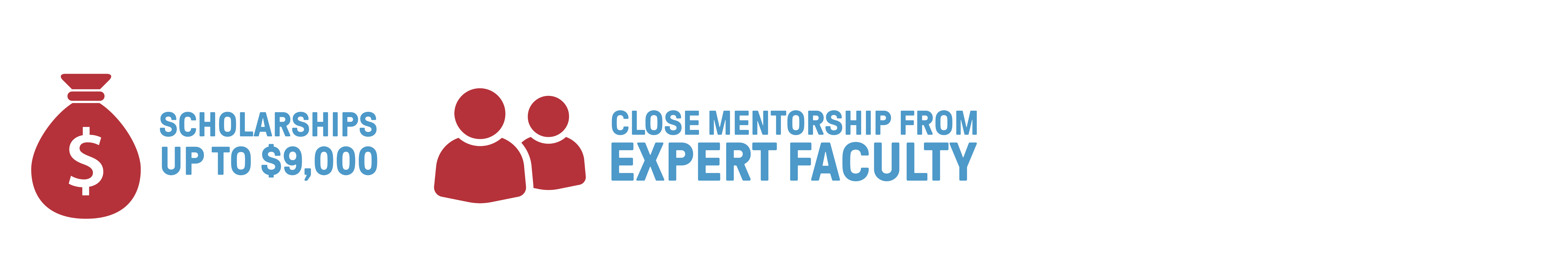 Scholarships up to $9,000 and close mentorship from expert faculty